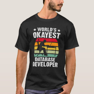 Werelds Okéste Database Ontwikkelaar T-shirt