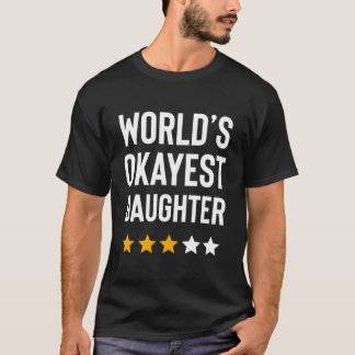 Werelds Okéste Dochter Voor Dochter T-shirt
