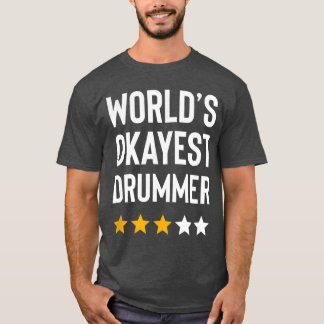 Werelds Okéste Drummer Rock Muziek Liefhebber Grap T-shirt