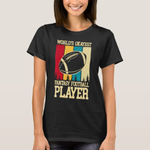 Werelds Okéste Fantasy Football Speler T-shirt