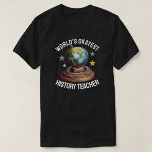 Werelds Okéste Geschiedenisleraar T-shirt