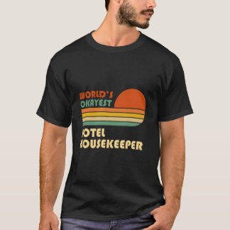 Werelds Okéste Hotel Schoonmaakster T-shirt