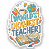 Werelds Okéste Leraar | Grappig Cadeau Sticker (Voorkant)