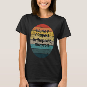 Werelds Okéste Orthopedisch Chirurg Vintage Zonson T-shirt