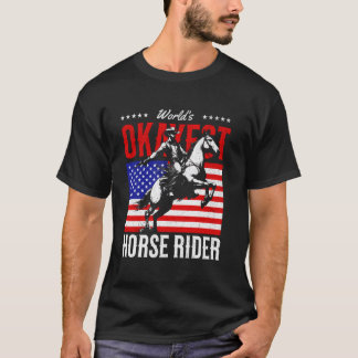 Werelds Okéste Paardrijder Equestrian Paardrijden T-shirt