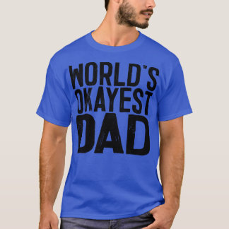 Werelds Okéste Papa 1 T-shirt