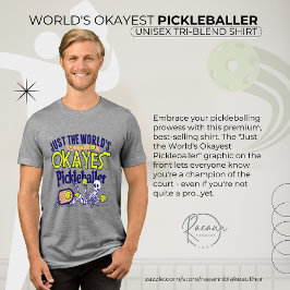 Werelds Okéste Pickleballer Unisex Tri-Blend Shirt