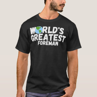 Wereldste foreman-cadeau t-shirt