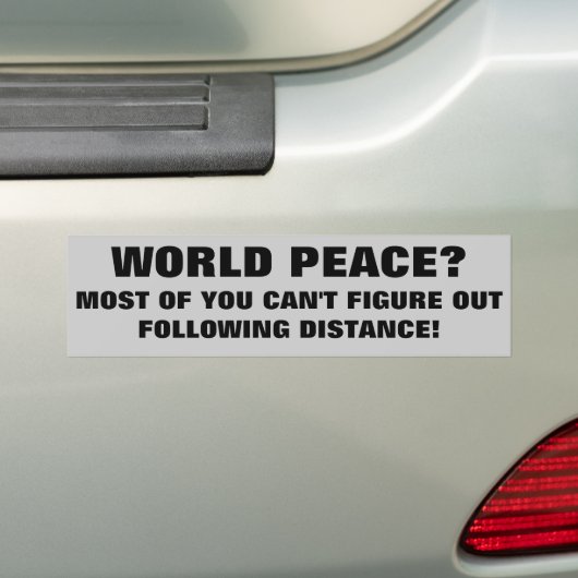 Wereldvrede of na afstand? bumpersticker (Op auto)