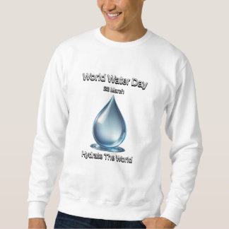Wereldwaterdag. Hydrateer de wereld. Trui