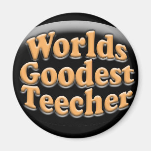 Wereldwerelden: Goodest Teecher Funny Teacher Gift Magneet