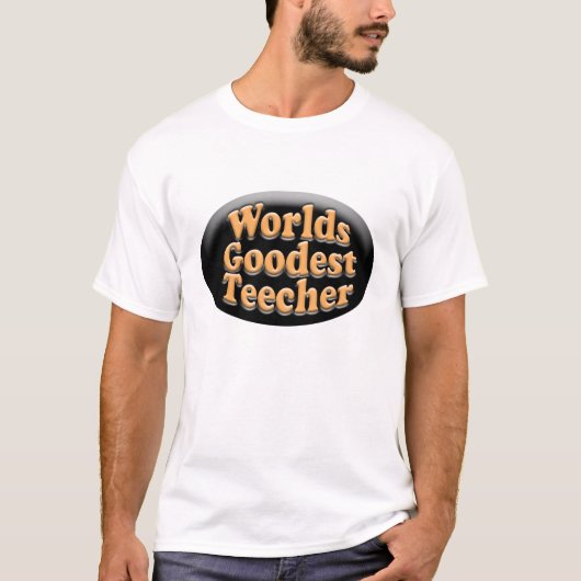 Wereldwerelden: Goodest Teecher Funny Teacher Gift T-shirt (Voorkant)