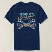 Wereldwerelden Okayest Ax Thrower Funny Ax Trowing T-shirt (Design voorkant)