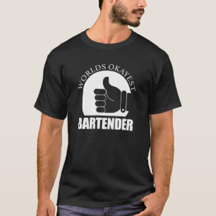 Wereldwerelden Okayest Bartender Bar Cocktail Mixe T-shirt