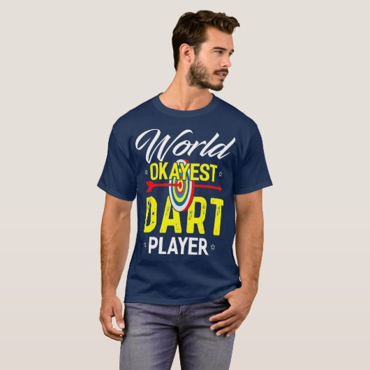 Wereldwerelden Okayest Dart Player Funny Dart Play T-shirt (Voorkant volledig)