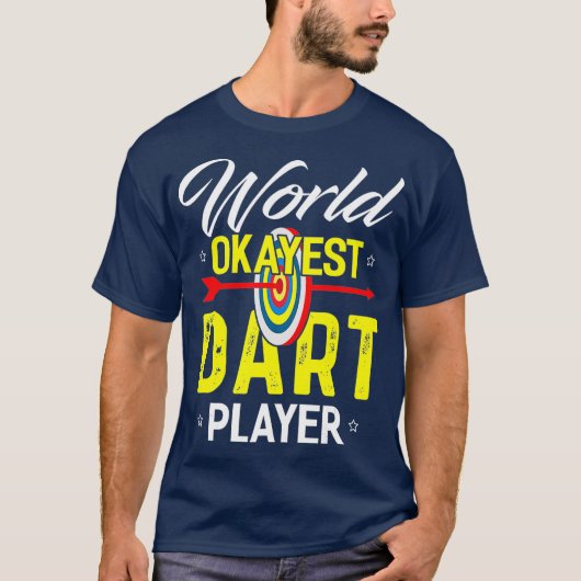 Wereldwerelden Okayest Dart Player Funny Dart Play T-shirt (Voorkant)