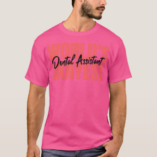 Wereldwerelden Okayest Dental Assistant Funny Dent T-shirt