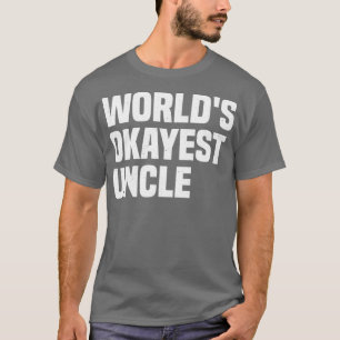 Wereldwerelden Okayest oom T-shirt Funny Gezegde F