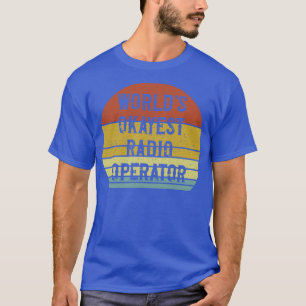 Wereldwerelden Okayest Radio Operator T-shirt