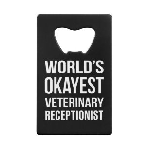 Wereldwerelden Okayest Veterinary Receptionist Creditkaart Flessenopener