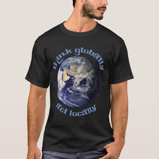 Wereldwijd denken, lokaal handelen t-shirt (Voorkant)