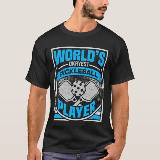 Wereldwijd Okayest Pickleball Player Funny Pickleb T-shirt (Voorkant)