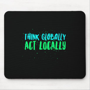 Wereldwijd wereldwijd lokaal milieubewust denken muismat