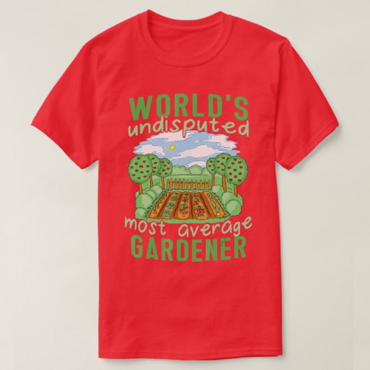 Wereldwijde gemiddelde Gardener Plant Lover-uitgan T-shirt (Design voorkant)