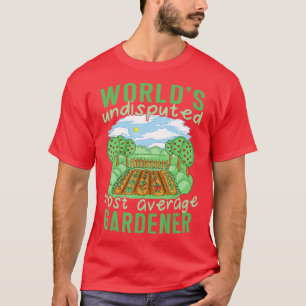 Wereldwijde gemiddelde Gardener Plant Lover-uitgan T-shirt
