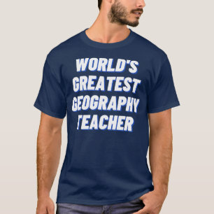 Wereldwijde geografische leraar t-shirt