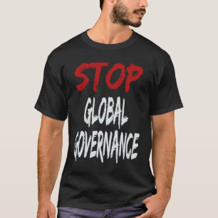 Wereldwijde governance stoppen t-shirt