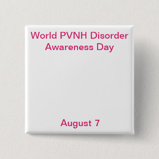 Wereldwijde PVNH Disorder Awareness Day Square But Vierkante Button 5,1 Cm
