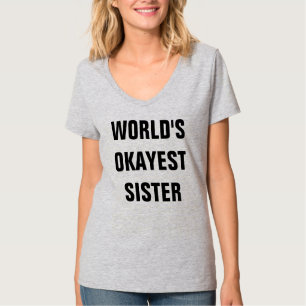 WERELDWIJD'S OKAYEST SISTER T-SHIRT