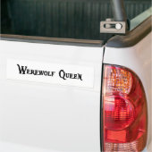 Werewolf Queen Bumpersticker (Op Truck)