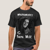 Werewolf_ There, Wolf. Funny Abby Normal Retro Com T-shirt (Voorkant)