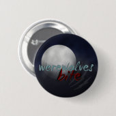 "Werewolves Bite" pin/badge Ronde Button 5,7 Cm (Voorkant /achterkant)