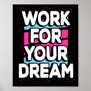 Werk Aan Je Droom Cool Motiverend Grafisch Citaat Poster