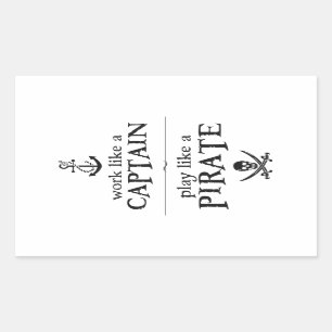 Werk als een kapitein, speel als een piraat rechthoekige sticker