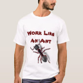 Werk als een mier t-shirt (Voorkant)