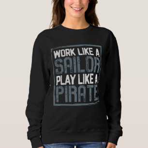 Werk als een Zeeman Speel als een Piraat Trui