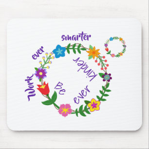 Werk altijd slimmer, wees altijd vriendelijker (©  muismat