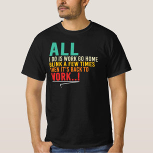 Werk Blink Thuis Grappig Kantoor Leven Spreuk T-shirt