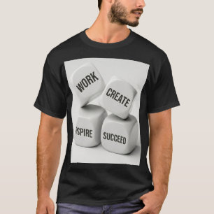 Werk Creëer Inspireer Succes Dobbelstenen Creatief T-shirt
