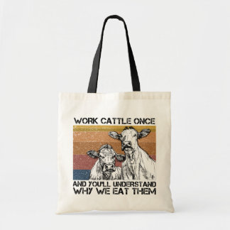 Werk een keer met vee en je zult een grappige Koe  Tote Bag