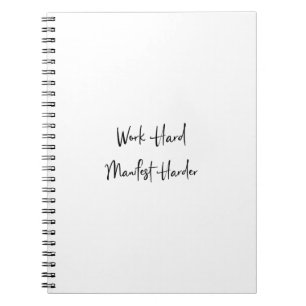 Werk elke dag hard, scherp werk ervoor notitieboek