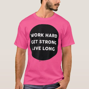 Werk hard Beleef sterke, live lange gym Word D T-shirt