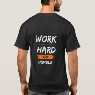Werk Hard Blijf Bescheiden – Motiverend Quote T-Sh T-shirt