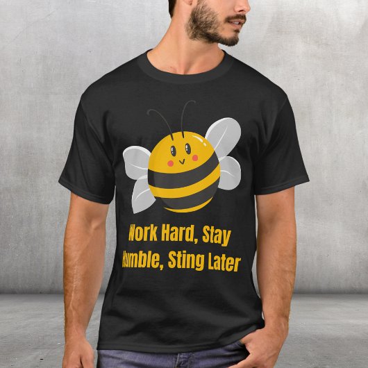 Werk hard, blijf nederig, steek later t-shirt