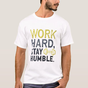 Werk hard, blijf nederig t-shirt