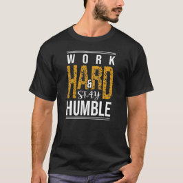 Werk Hard Blijf nederig tekst T-shirt